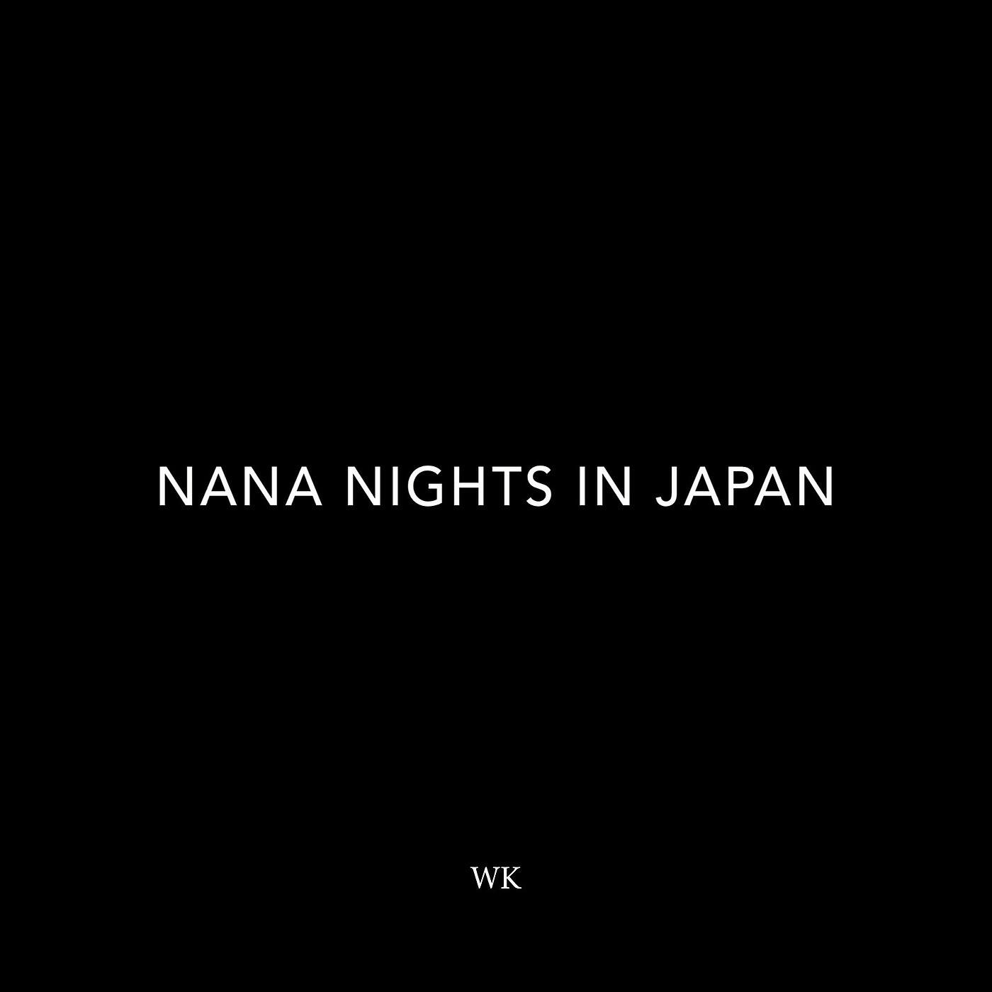 WK - Nana Nights in Japan